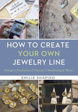 portada How to Create Your Own Jewelry Line: Design - Production - Finance - Marketing & More