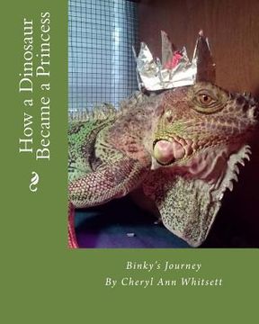 portada How a Dinosaur Became a Princess (in English)
