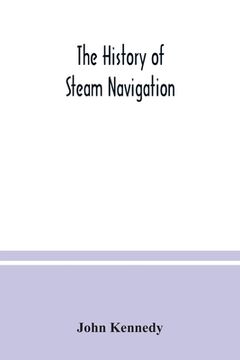 portada The history of steam navigation (in English)