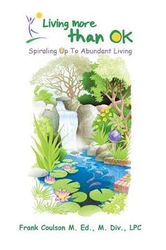 portada Living More Than Ok: Spiraling Up to Abundant Living (en Inglés)