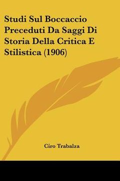 portada Studi Sul Boccaccio Preceduti Da Saggi Di Storia Della Critica E Stilistica (1906) (en Italiano)