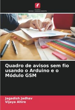portada Quadro de Avisos sem fio Usando o Arduino e o Módulo gsm (en Portugués)