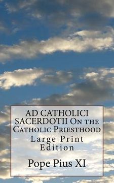 portada AD CATHOLICI SACERDOTII On the Catholic Priesthood: Large Print Edition (en Inglés)