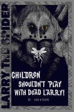 portada Children Shouldn't Play With Dead Larry (Larry the Iktomi Spider) (Volume 3)