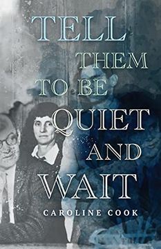 portada Tell Them to be Quiet and Wait (in English)