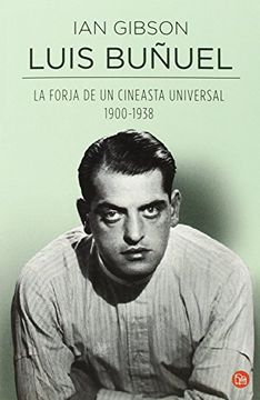 portada Luis Buñuel, La Forja De Un Cineasta Universal (narrativa)