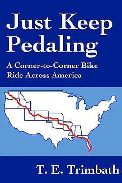 portada just keep pedaling: a corner-to-corner bike ride across america