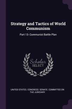 portada Strategy and Tactics of World Communism: Part 13- Communist Battle Plan