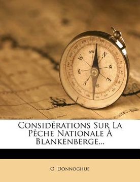 portada Considérations Sur La Pêche Nationale À Blankenberge... (en Francés)