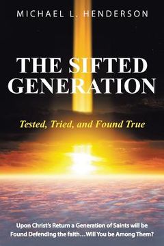 portada The Sifted Generation: Tested, Tried, and Found True (in English)