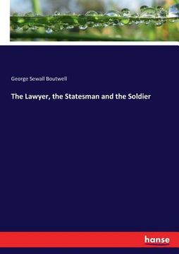 portada The Lawyer, the Statesman and the Soldier (in English)