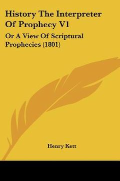 portada history the interpreter of prophecy v1: or a view of scriptural prophecies (1801) (in English)