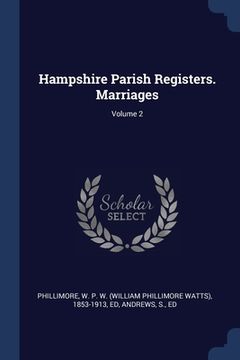 portada Hampshire Parish Registers. Marriages; Volume 2 (en Inglés)