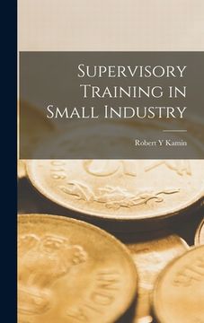 portada Supervisory Training in Small Industry (in English)