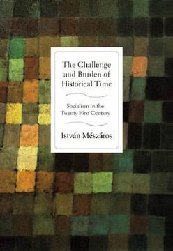 portada The Challenge and Burden of Historical Time: Socialism in the Twenty-First Century (en Inglés)