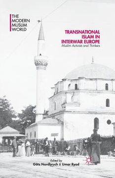 portada Transnational Islam in Interwar Europe: Muslim Activists and Thinkers (en Inglés)