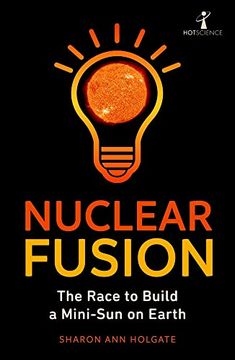 portada Nuclear Fusion: The Race to Build a Mini-Sun on Earth (en Inglés)