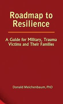 portada roadmap to resilience: a guide for military trauma victims and their families (en Inglés)