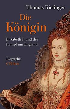 portada Die Königin: Elisabeth i. Und der Kampf um England (en Alemán)