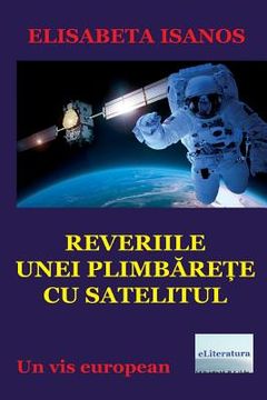 portada Reveriile Unei Plimbarete Cu Satelitul: Un VIS European