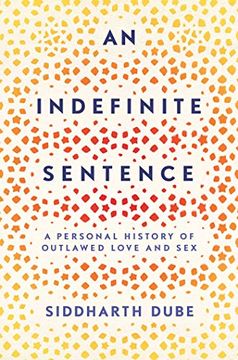 portada An Indefinite Sentence: A Personal History of Outlawed Love and sex (en Inglés)