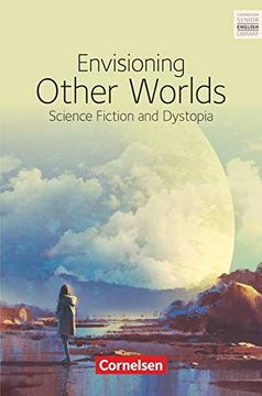 portada Cornelsen Senior English Library - Literatur: Ab 11. Schuljahr - Envisioning Other Worlds: Science Fiction and Dystopias: Textband mit Annotationen (en Inglés)