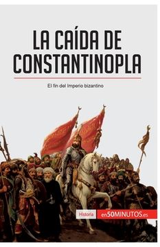 portada La caída de Constantinopla: El fin del imperio bizantino
