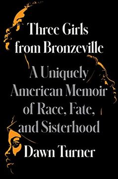 portada Three Girls From Bronzeville: A Uniquely American Memoir of Race, Fate, and Sisterhood (en Inglés)