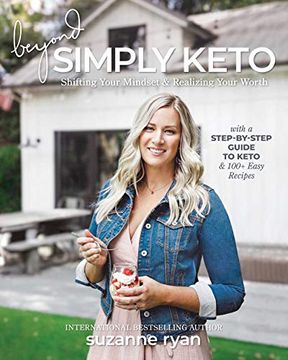 portada Beyond Simply Keto: Shifting Your Mindset and Realizing Your Worth, With a Step-By-Step Guide to Keto and 100+ Easy Recipes 