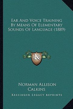 portada ear and voice training by means of elementary sounds of language (1889) (en Inglés)
