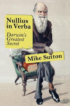 portada Nullius in Verba: Darwin's greatest secret (en Inglés)