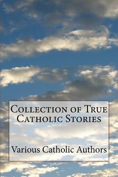 portada Collection of True Catholic Stories (en Inglés)