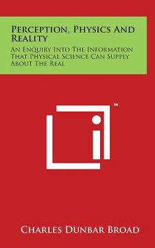 portada Perception, Physics And Reality: An Enquiry Into The Information That Physical Science Can Supply About The Real