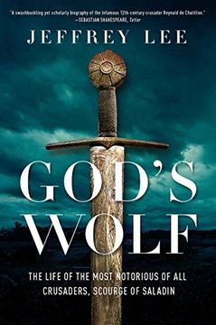 portada God's Wolf: The Life of the Most Notorious of all Crusaders, Scourge of Saladin