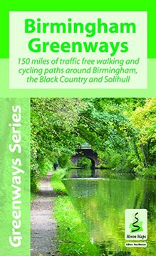 portada Birmingham Greenways Cycle Map: 150 Miles of Traffic Free Walking and Cycling Paths Around Birmingham, the Black Country and Solihull