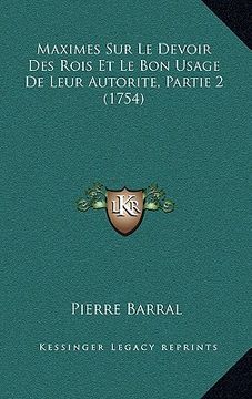 portada maximes sur le devoir des rois et le bon usage de leur autorite, partie 2 (1754) (in English)