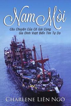 portada Nam Moi: Cau Chuyen Cua Co Gai Cung Gia Dinh Vuot Bien Tim Tu Do (in Vietnamita)