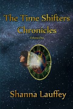 portada The Time Shifters Chronicles volume 1: Episodes One through Five of the Chronicles of the Harekaiian (en Inglés)