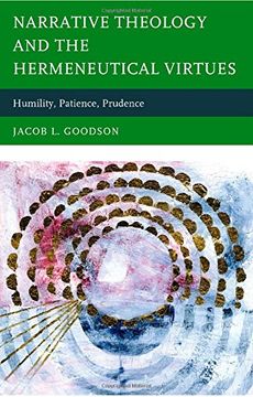 portada Narrative Theology and the Hermeneutical Virtues: Humility, Patience, Prudence