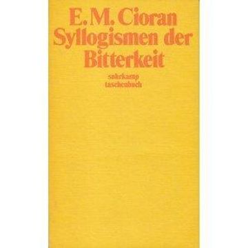 portada Syllogismen der Bitterkeit. Aus dem Französischen und für die Neue Auflage Bearbeitet von Kurt Leonhard. - (=Suhrkamp Taschenbuch, st 607). (in German)
