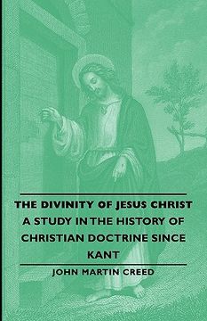 portada the divinity of jesus christ - a study in the history of christian doctrine since kant (in English)