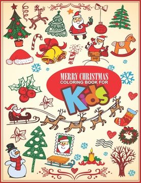 portada Merry Christmas Coloring Book For Kids: Large Print Christmas Coloring Book For Kids, Amazing Gift For Kids At Christmas day (en Inglés)