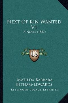 portada next of kin wanted v1: a novel (1887) (en Inglés)