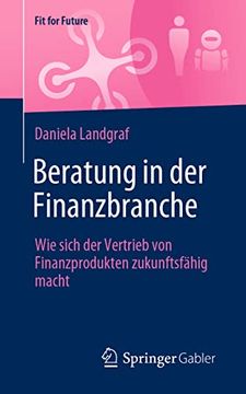 portada Beratung in der Finanzbranche: Wie Sich der Vertrieb von Finanzprodukten Zukunftsfähig Macht (en Alemán)