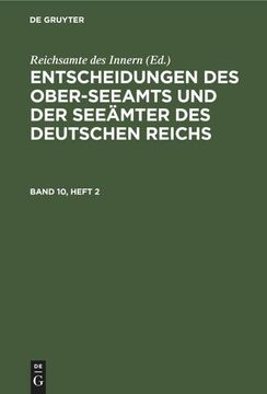 portada Entscheidungen des Ober-Seeamts und der Seeämter des Deutschen Reichs. Band 10, Heft 2 (en Alemán)