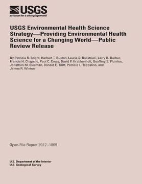 portada USGS Environmental Health Science Strategy- Providing Environmental Health Science for Changing World- Public Review Release (en Inglés)