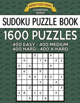 portada Sudoku Puzzle Book, 1,600 Puzzles - 400 EASY, 400 MEDIUM, 400 HARD and 400 EXTRA HARD: Improve Your Game With This Four Level Book (en Inglés)