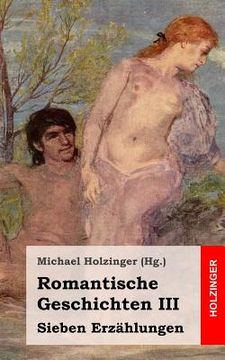 portada Romantische Geschichten III: Sieben Erzählungen (in German)