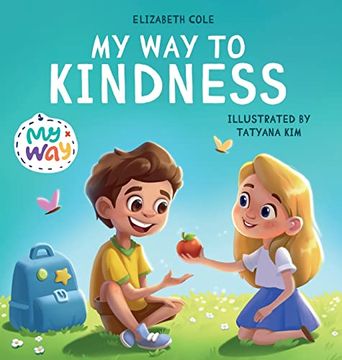 portada My way to Kindness: Children's Book About Love to Others, Empathy and Inclusion (Preschool Feelings Book) (World of Kids Emotions) (en Inglés)