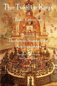 portada The Twelve Keys of Basil Valentine: The Great Stone of the Ancient Sages (en Inglés)